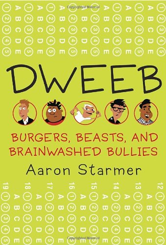 Beispielbild fr Dweeb : Burgers, Beasts, and Brainwashed Bullies zum Verkauf von Better World Books