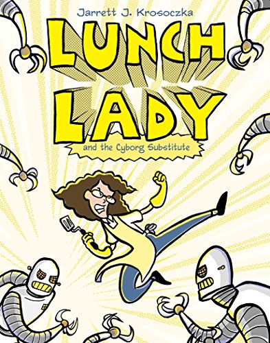 9780375846830: Lunch Lady and the Cyborg Substitute: Lunch Lady #1