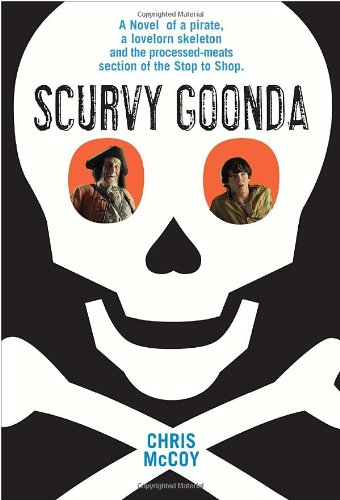 Stock image for Scurvy Goonda: The Story of an Odd Boy and the Pirate Who Ruined His Life for sale by HPB-Emerald