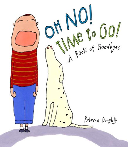 Stock image for Oh No! Time to Go! : A Book of Goodbyes for sale by Better World Books