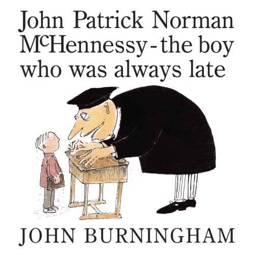 Beispielbild fr John Patrick Norman Mchennessy : The Boy Who Was Always Late zum Verkauf von Better World Books