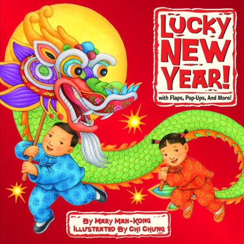 Lucky New Year! with Flaps, Pop-Ups, and More! (9780375852244) by Man-Kong, Mary