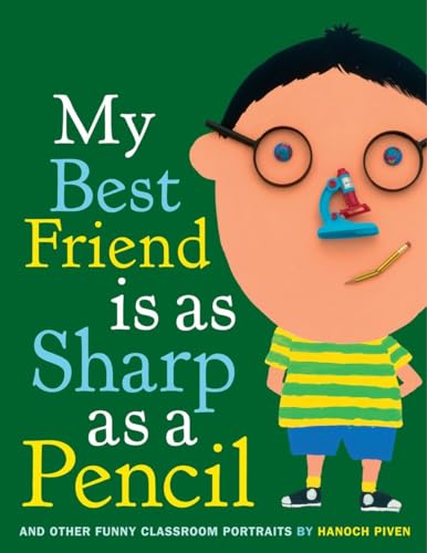 Stock image for My Best Friend Is As Sharp As a Pencil: And Other Funny Classroom Portraits for sale by More Than Words