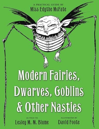 Beispielbild fr Modern Fairies, Dwarves, Goblins, and Other Nasties : A Practical Guide by Miss Edythe McFate zum Verkauf von Better World Books