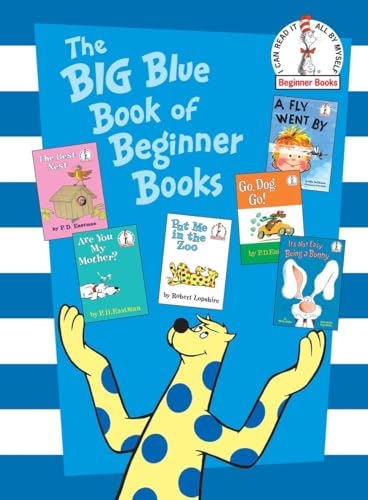 Beispielbild fr The Big Blue Book of Beginner Books : Go, Dog. Go!, Are You My Mother?, the Best Nest, Put Me in the Zoo, It's Not Easy Being a Bunny, a Fly Went By zum Verkauf von Better World Books
