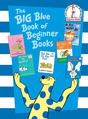 Stock image for The Big Blue Book of Beginner Books: Go, Dog. Go!, Are You My Mother?, The Best Nest, Put Me In the Zoo, It's Not Easy Being a Bunny, A Fly Went By (Beginner Books(R)) for sale by ZBK Books