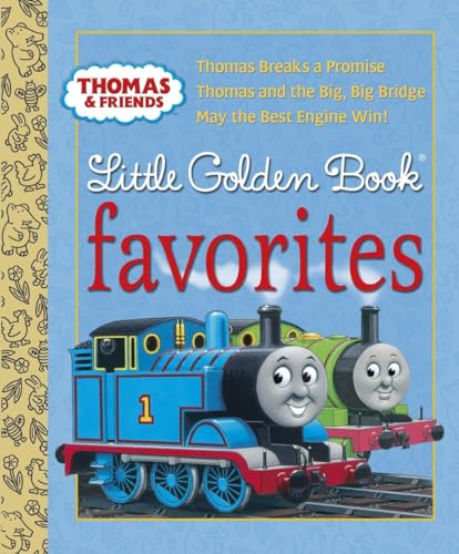 9780375855542: Thomas and Friends Little Golden Book Favorites: Thomas Breaks a Promise / Thomas and the Big, Big Bridge / May the Best Engine Win!