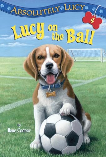 9780375855597: Absolutely Lucy #4: Lucy on the Ball