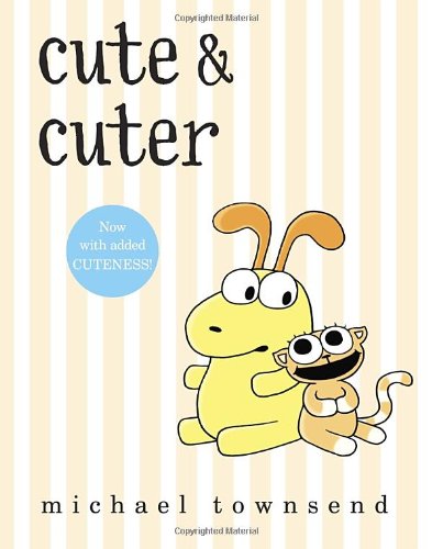 Beispielbild fr Cute and Cuter zum Verkauf von Better World Books