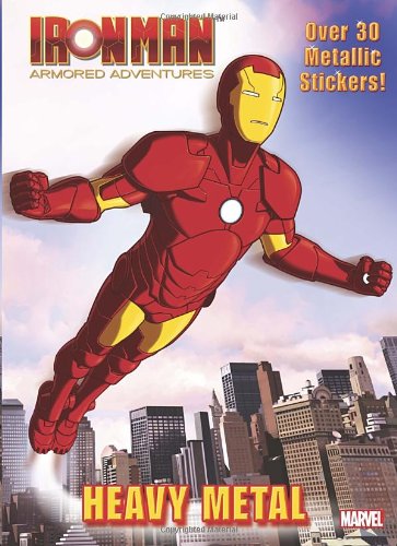 9780375857621: Heavy Metal [With Over 30 Metallic Stickers] (Iron Man Armored Adventures)