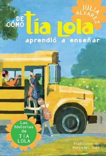 9780375857935: De como tia Lola aprendio a ensenar (How Aunt Lola Learned to Teach Spanish Edition) (The Tia Lola Stories)