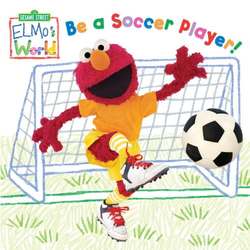 Beispielbild fr Elmo's World: Be a Soccer Player! (Sesame Street) (Sesame Street(R) Elmos World(TM)) zum Verkauf von BooksRun