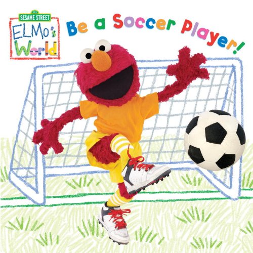 Imagen de archivo de Elmo's World: Be a Soccer Player! (Sesame Street) (Sesame Street(R) Elmos World(TM)) a la venta por BooksRun