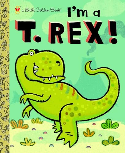 Beispielbild fr I'm a T. Rex! (Little Golden Book) zum Verkauf von SecondSale