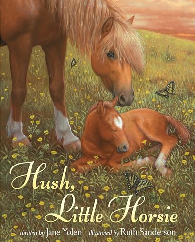 HUSH LITTLE HORSIE - Yolen, Jane / illust.by Ruth Sanderson