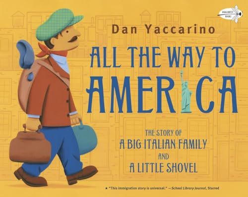 Imagen de archivo de All the Way to America: The Story of a Big Italian Family and a Little Shovel a la venta por Your Online Bookstore