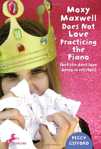 Stock image for Moxy Maxwell Does Not Love Practicing the Piano: (But She Does Love Being in Recitals) for sale by ThriftBooks-Dallas