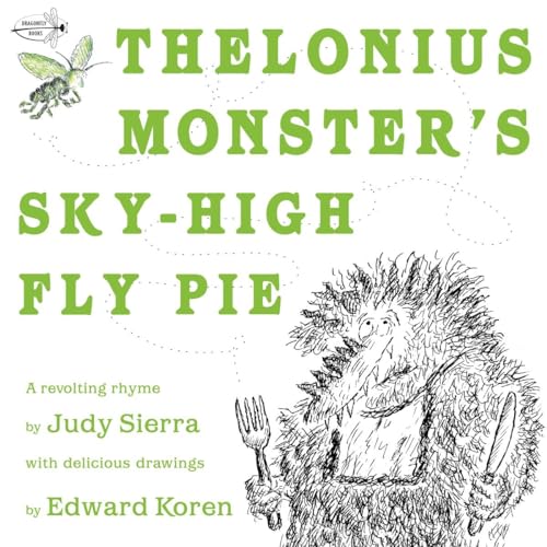 Thelonius Monster's Sky-High Fly Pie (9780375859496) by Sierra, Judy
