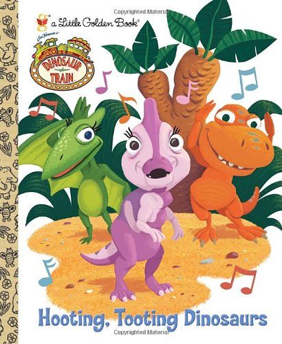 Stock image for Hooting, Tooting Dinosaurs (Dinosaur Train) for sale by Better World Books