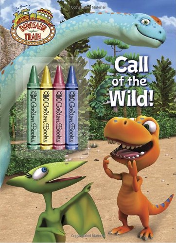 Call of the Wild! (Dinosaur Train) (9780375861581) by Miller, Mona