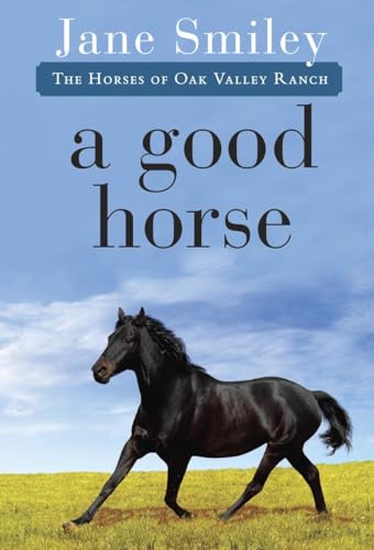 Imagen de archivo de A Good Horse: Book Two of the Horses of Oak Valley Ranch a la venta por Gulf Coast Books