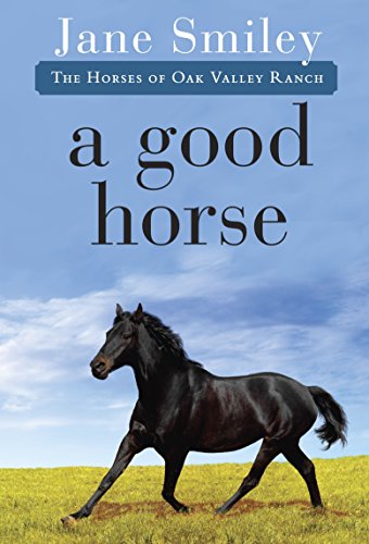 Stock image for A Good Horse: Book Two of the Horses of Oak Valley Ranch for sale by SecondSale
