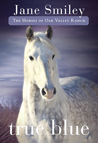 Beispielbild fr True Blue: Book Three of the Horses of Oak Valley Ranch zum Verkauf von Orion Tech