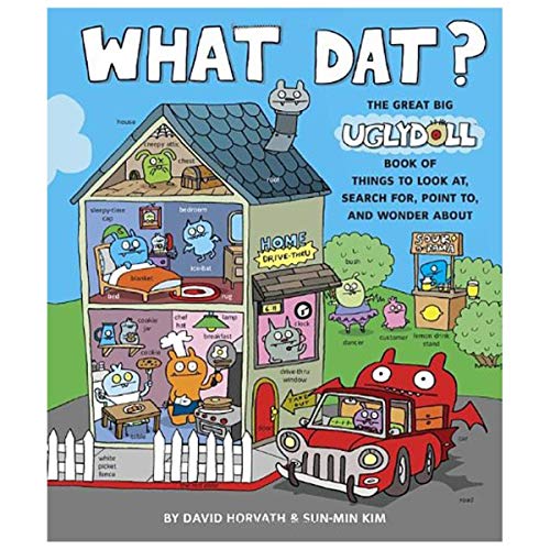 Imagen de archivo de What Dat? The Great Big Ugly Doll Book of Things to Look at, Search for, Point to, and Wonder About (Uglydolls) a la venta por Zoom Books Company