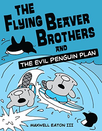 Beispielbild fr The Flying Beaver Brothers and the Evil Penguin Plan: (A Graphic Novel): 1 zum Verkauf von WorldofBooks