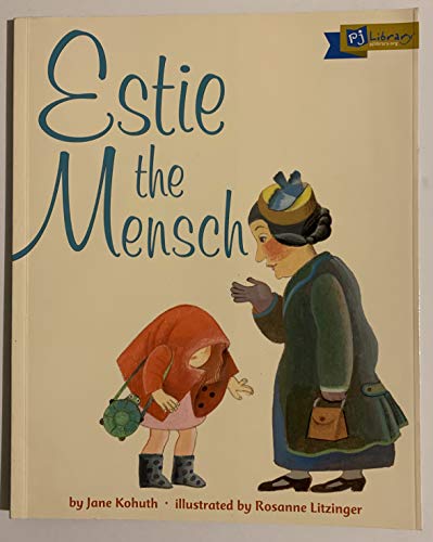 Stock image for Estie the Mensch (The PJ Library: Jewish Bedtime Stories & Songs for Families) for sale by SecondSale