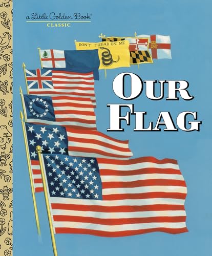 9780375865244: Our Flag (Little Golden Book Classics)