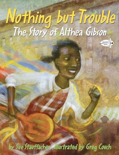 Stock image for Nothing but Trouble: The Story of Althea Gibson for sale by SecondSale