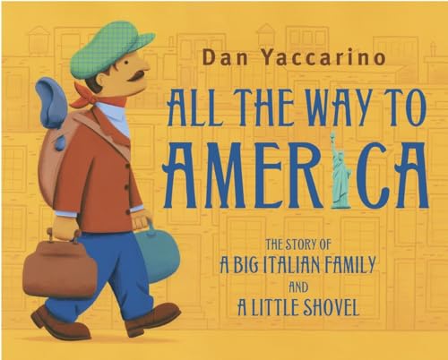 Imagen de archivo de All the Way to America: the Story of a Big Italian Family and a Little Shovel a la venta por Better World Books