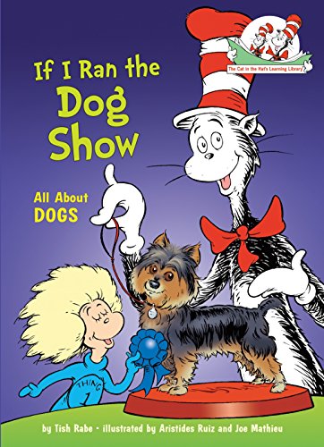 9780375866821: If I Ran the Dog Show: All About Dogs (The Cat in the Hat's Learning Library)
