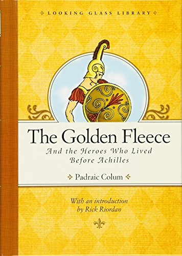 9780375867095: The Golden Fleece and the Heroes Who Lived Before Achilles (Looking Glass Library)