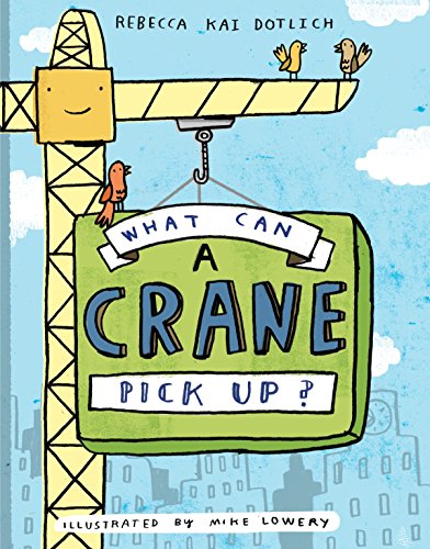 Stock image for What Can a Crane Pick Up? for sale by More Than Words