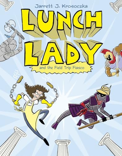 9780375867309: Lunch Lady and the Field Trip Fiasco: Lunch Lady #6