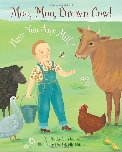 Imagen de archivo de Moo, Moo, Brown Cow! Have You Any Milk? a la venta por Better World Books