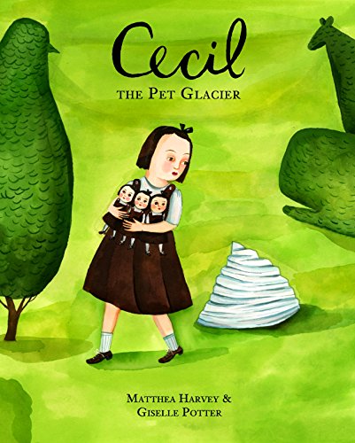 Cecil the Pet Glacier (9780375867736) by Harvey, Matthea