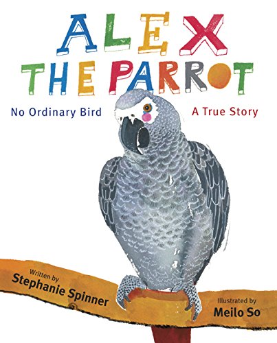 Beispielbild fr Alex the Parrot: No Ordinary Bird: A True Story zum Verkauf von SecondSale