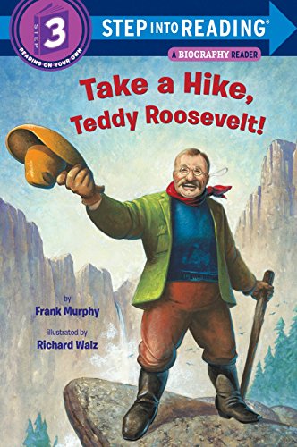 9780375869372: Take a Hike, Teddy Roosevelt! (Step into Reading)