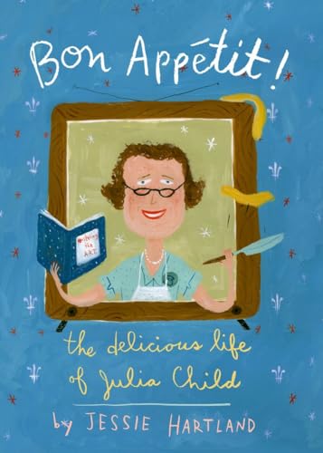 Stock image for Bon Appetit! the Delicious Life of Julia Child for sale by Better World Books: West