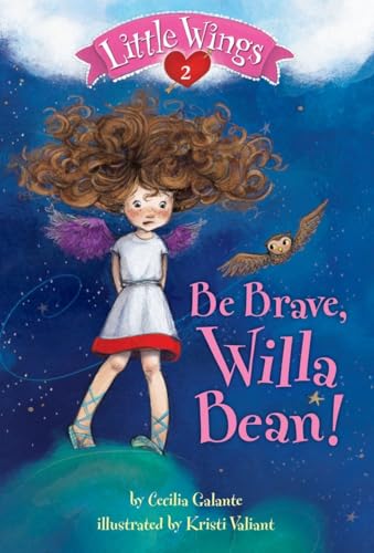 Stock image for Little Wings #2: Be Brave, Willa Bean! for sale by SecondSale