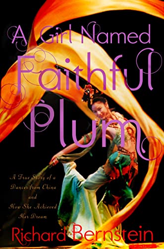 Imagen de archivo de A Girl Named Faithful Plum: The True Story of a Dancer from China and How She Achieved Her Dream a la venta por Wonder Book
