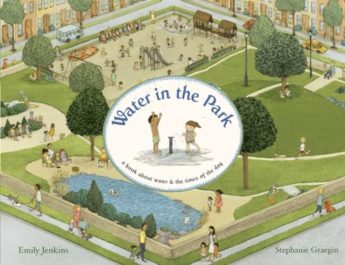 Stock image for Water in the Park : A Book about Water and the Times of the Day for sale by Better World Books