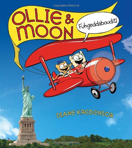 Stock image for Ollie and Moon : Fuhgeddaboudit! for sale by Better World Books
