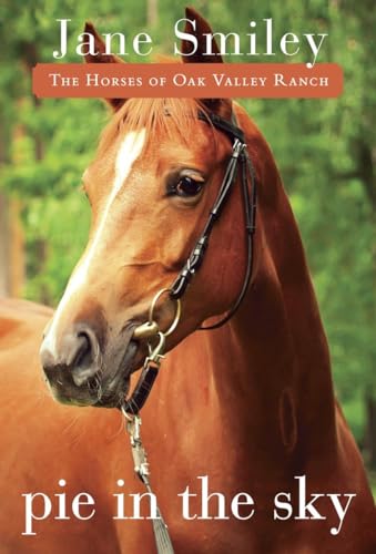 Imagen de archivo de Pie in the Sky: Book Four of the Horses of Oak Valley Ranch a la venta por SecondSale