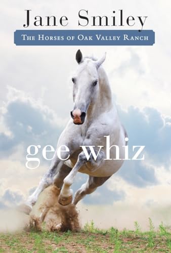 Imagen de archivo de Gee Whiz: Book Five of the Horses of Oak Valley Ranch a la venta por Jenson Books Inc