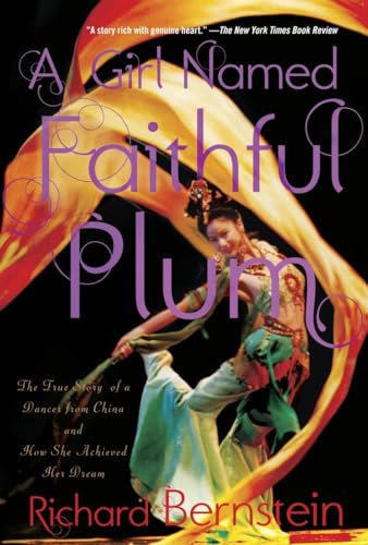Stock image for A Girl Named Faithful Plum: The True Story of a Dancer from China and How She Achieved Her Dream for sale by SecondSale