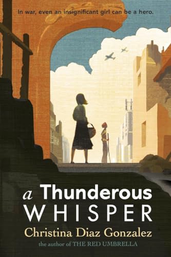 9780375873713: A Thunderous Whisper: In War, Even an Insignificant Girl Can Be a Hero